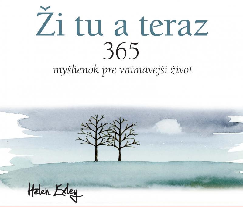 Kniha: Ži tu a teraz - Helen Exley