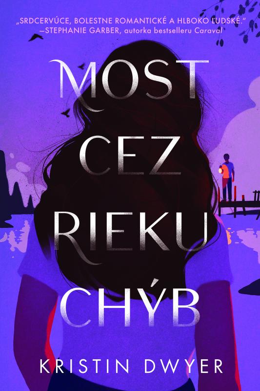 Kniha: Most cez rieku chýb - Kristin Dwyer
