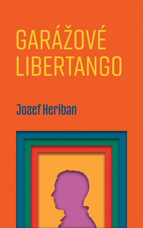 Kniha: Garážové Libertango - Jozef Heriban