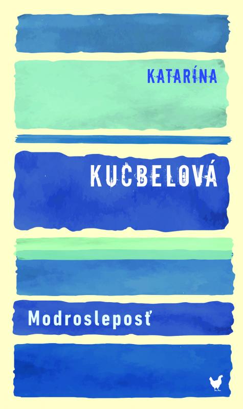 Kniha: Modrosleposť - Katarína Kucbelová