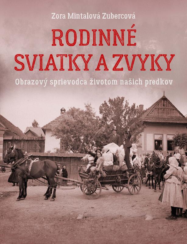 Kniha: Rodinné sviatky a zvyky - Zora Mintalová Zubercová