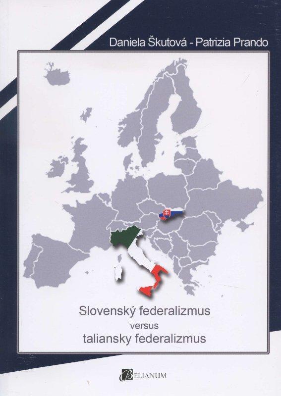 Kniha: Slovenský federalizmus versus taliansky federalizmus - Patrizia Prando