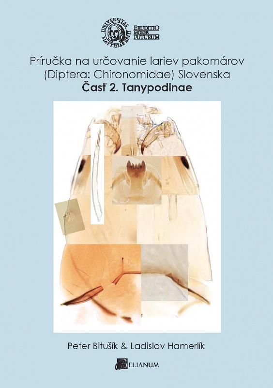 Kniha: Príručka na určovanie lariev pakomárov (Diptera:Chironomidae) Slovenska - Peter Bitušík