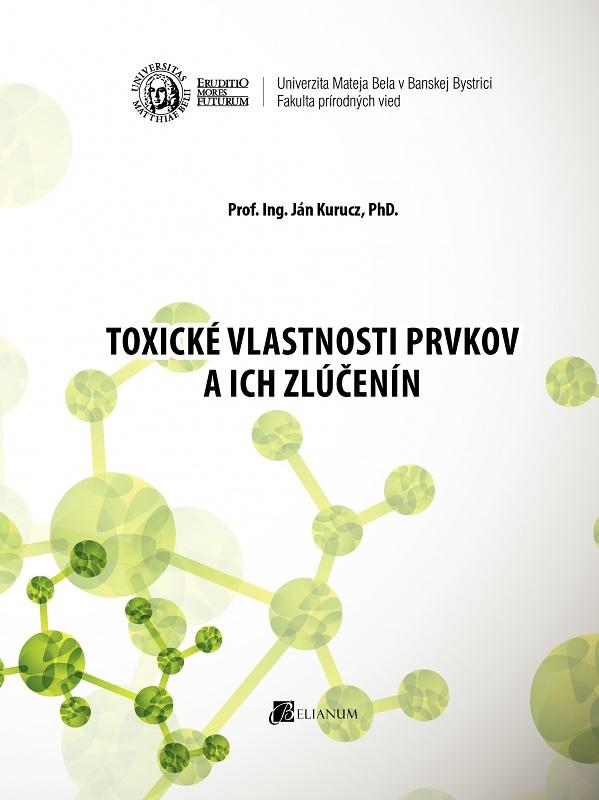 Kniha: Toxické vlastnosti prvkov a ich zlúčenín - Ján Kurucz