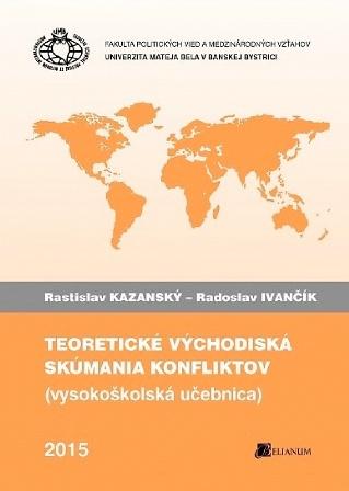 Kniha: Teoretické východiská skúmania konfliktov - Rastislav Kazanský