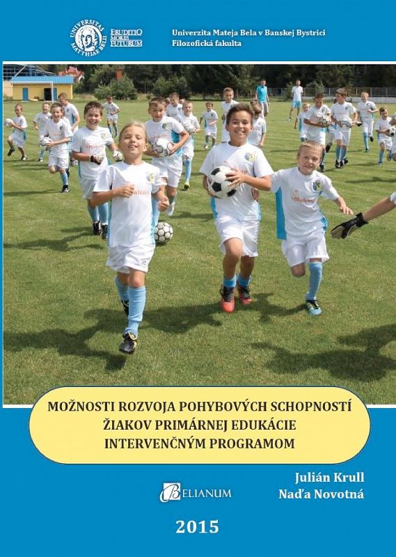 Kniha: Možnosti rozvoja pohybových schopností žiakov primárnej edukácie intervenčným programom - Julián Krull