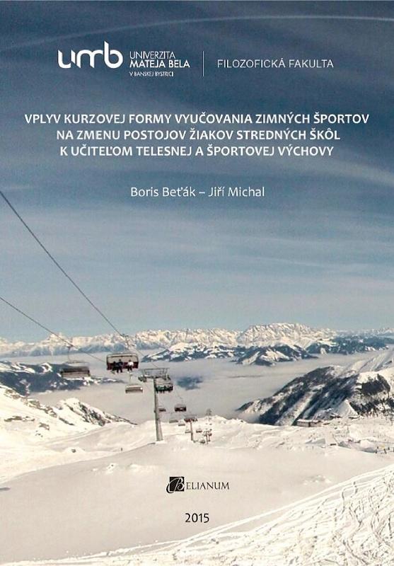 Kniha: Vplyv kurzovej formy vyučovania zimných športov na zmenu postojov žiakov stredných škôl k učiteľom t - Boris Beťák