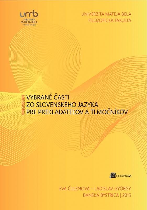 Kniha: Vybrané časti zo slovenského jazyka pre prekladateľov a tlmočníkov - Eva Čulenová