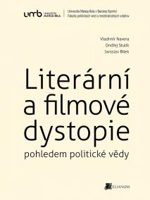 Literární a filmové dystopie pohledem politické vědy