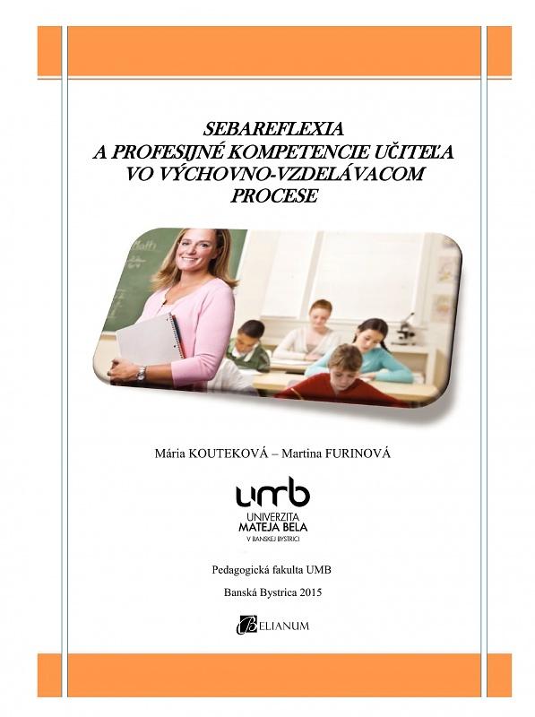 Kniha: Sebareflexia a profesijné kompetencie učiteľa vo výchovno-vzdelávacom procese - Mária Kouteková