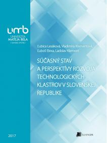 Súčasný stav a perspektívy rozvoja technologických klastrov v Slovenskej republike