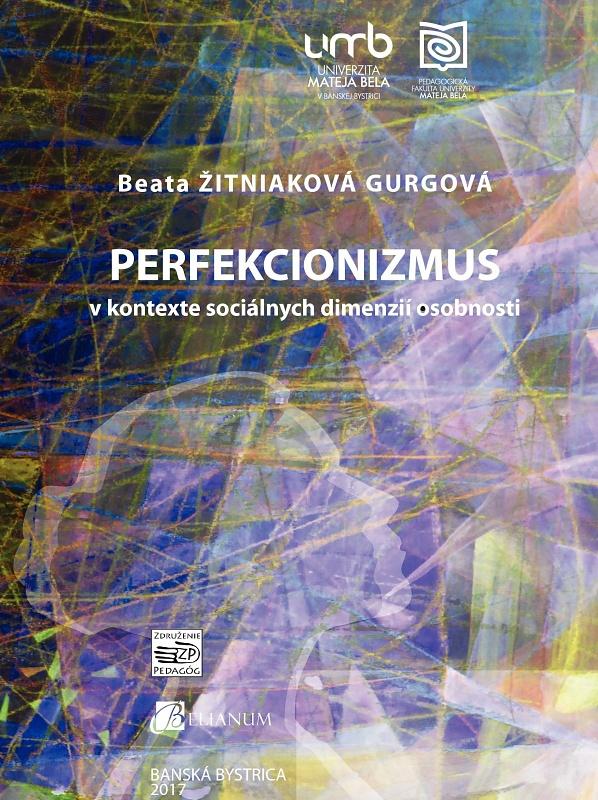 Kniha: Perfekcionizmus v kontexte sociálnych dimenzí osobnosti - Beata Žitniaková Gurgová