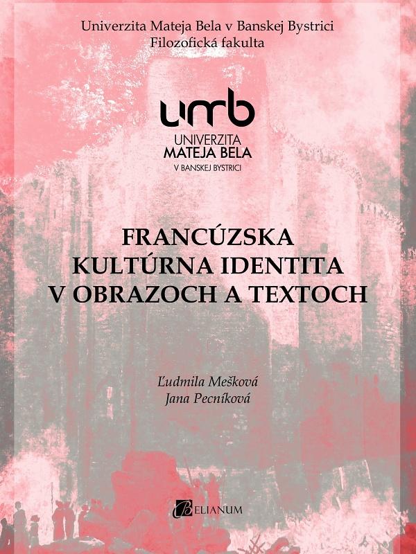 Kniha: Francúzska kultúrna identita v obrazoch a textoch - Ľudmila Mešková
