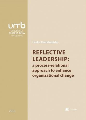 Kniha: Reflective leadership: a process-relational approach to enhance organizational change - Lenka Theodoulides