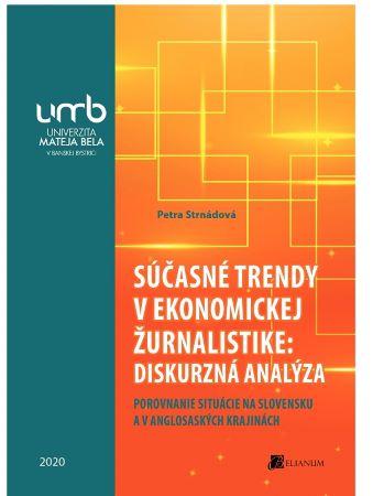 Kniha: Súčasné trendy v ekonomickej žurnalistike: diskurzná analýza - Petra Strnádová