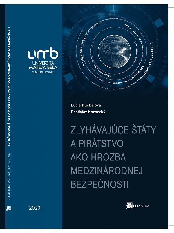 Kniha: Zlyhávajúce štáty a pirátstvo ako hrozba medzinárodnej bezpečnosti - Lucia Kucbelová