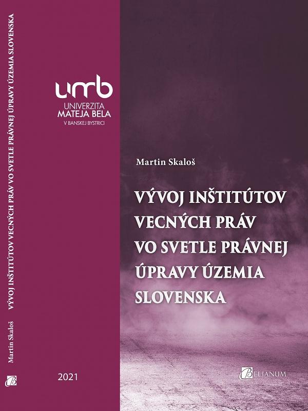 Kniha: Vývoj inštitútov vecných práv vo svetle právnej úpravy územia Slovenska - PhD.