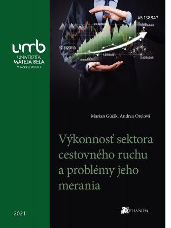 Kniha: Výkonnosť sektora cestovného ruchu a problémy jeho merania - Marian Gúčik