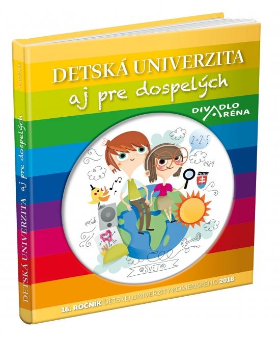 Kniha: Detská univerzita aj pre dospelých 2018autor neuvedený