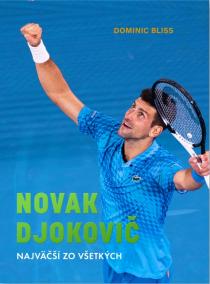 Novak Djokovič. Najväčší zo všetkých