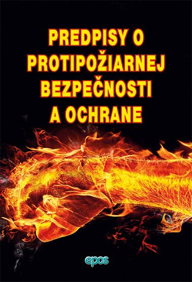 Kniha: Predpisy protipožiarnej bezpečnosti a ochrany - Kolektív autorov