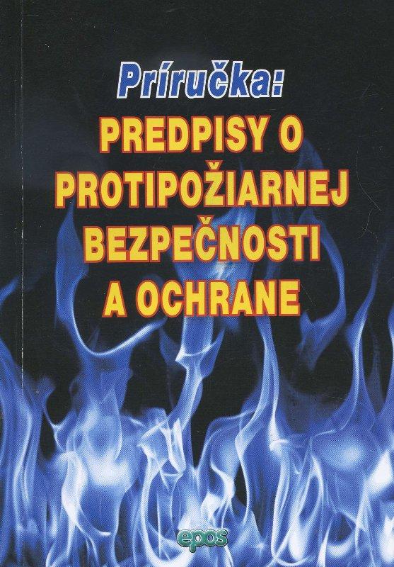Kniha: Predpisy o protipožiarnej bezpečnosti a ochrane - príručkaautor neuvedený