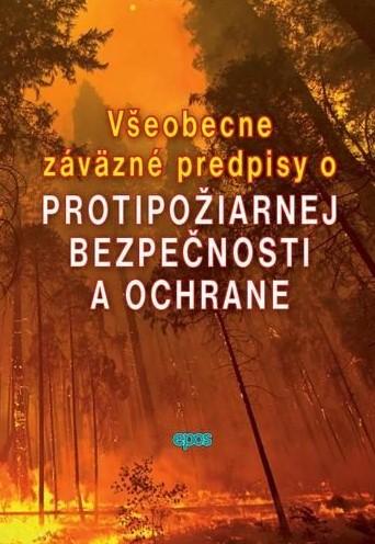 Kniha: Všeobecne záväzné predpisy o protipožiarnej bezpečnosti a ochrane - Neuvedený