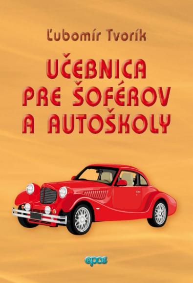 Kniha: Učebnica pre šoférov a autoškoly - Ľubomír Tvorík