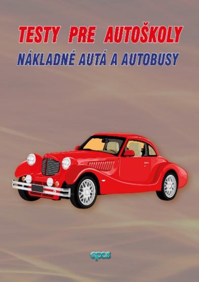 Kniha: Testy pre autoškoly - Nákladné autá a autobusy - Ľubomír Tvorík