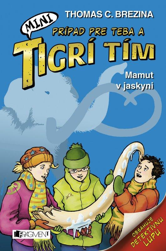 Kniha: MINI Tigrí tím – Mamut v jaskyni - Thomas Brezina