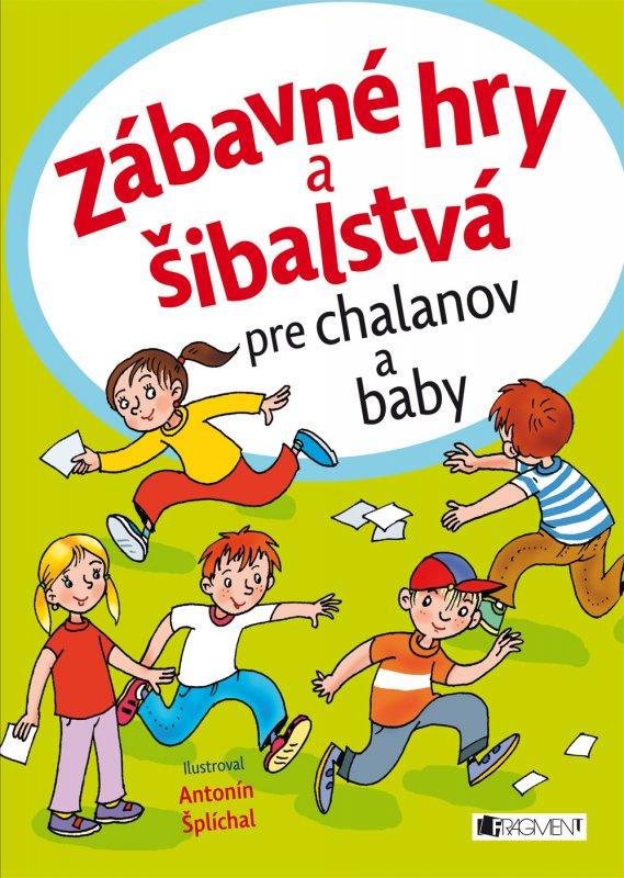 Kniha: Zábavné hry a šibalstvá pre chalanov a babykolektív autorov