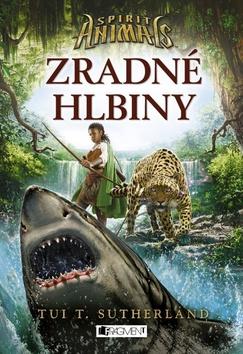 Kniha: Spirit Animals Zradné hlbiny - Tui T. Sutherland
