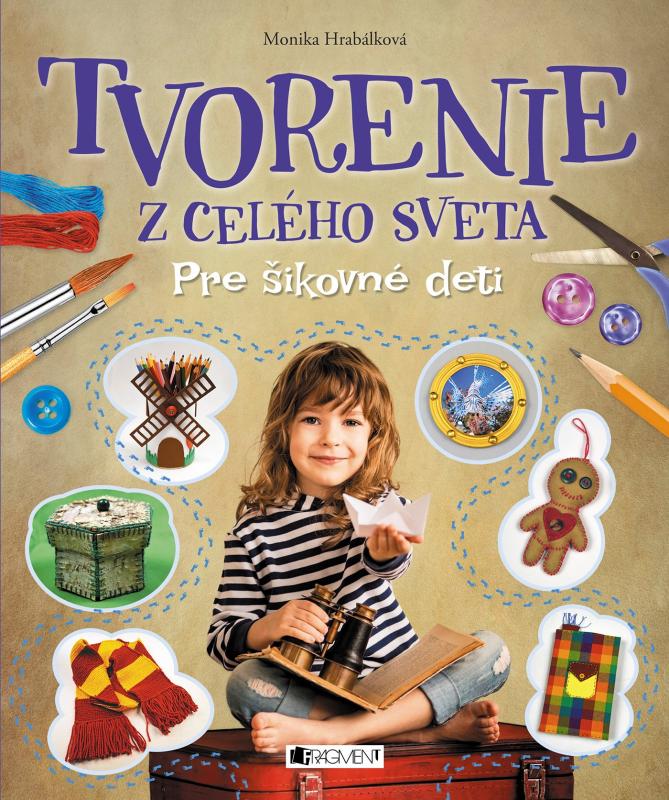 Kniha: Tvorenie z celého sveta - Monika Hrabálková