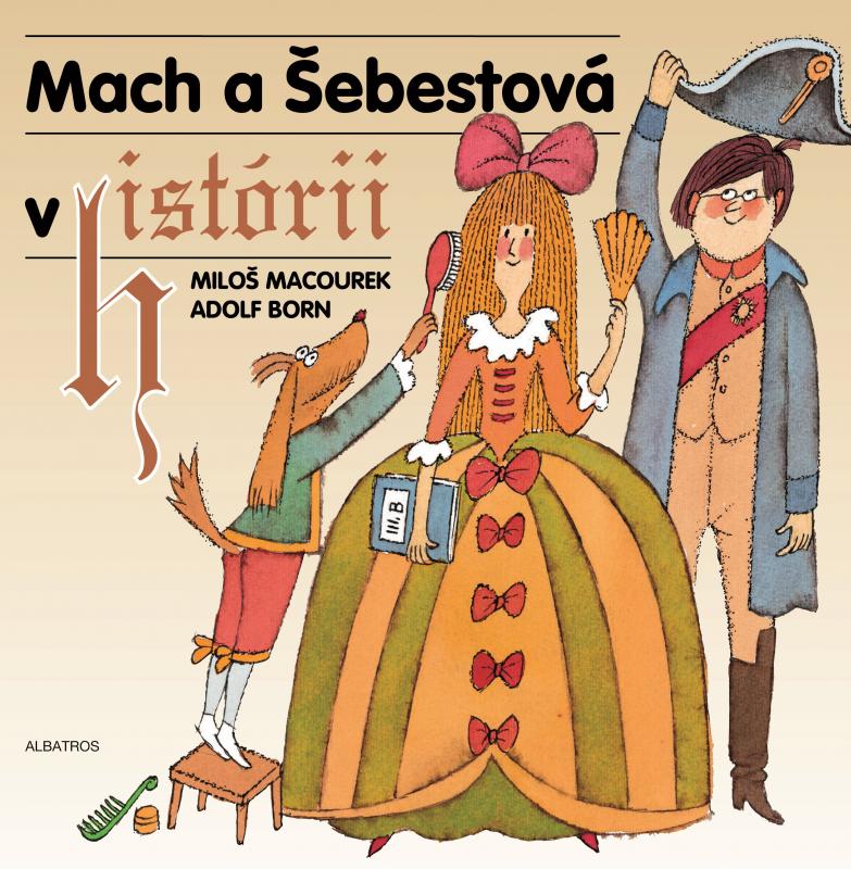 Kniha: Mach a Šebestová v histórii - Adolf Born, Mária Pavligová, Miloš Macourek