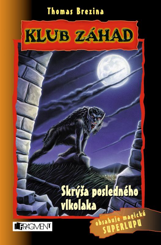 Kniha: Klub záhad – Skrýša posledného vlkolaka - Thomas Brezina