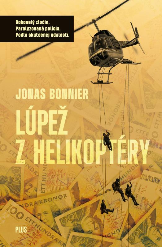 Kniha: Lúpež z helikoptéry - Jonas Bonnier, Zuzana Inczingerová
