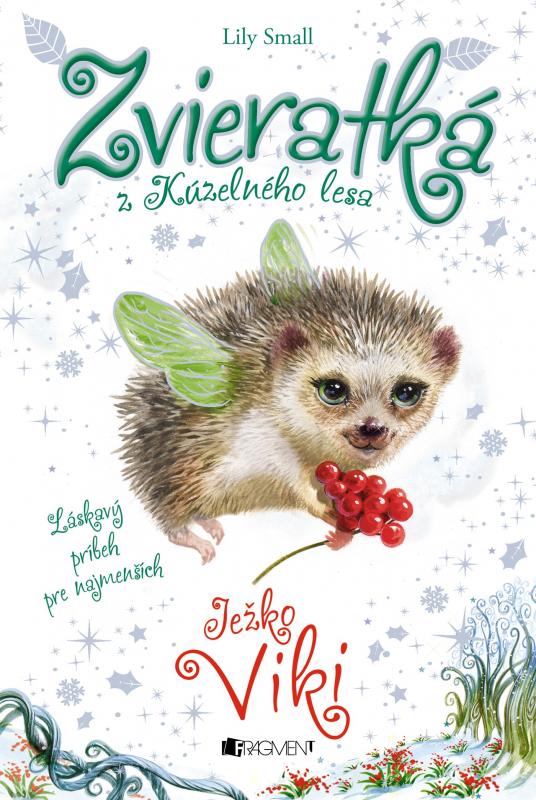 Kniha: Zvieratká z Kúzelného lesa – Ježko Viki - Lily Small