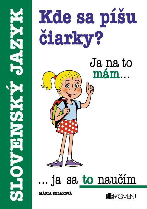 Kniha: Kde sa píšu čiarky? - Mária Beláková