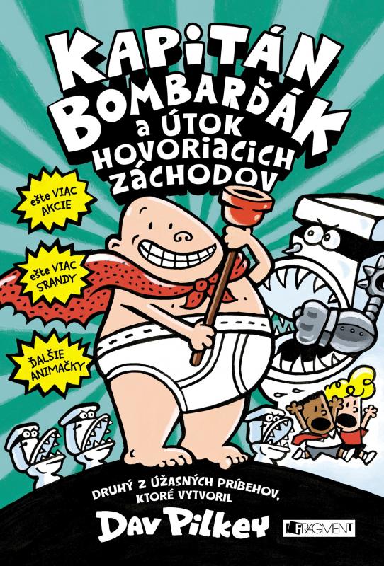 Kniha: Kapitán Bombarďák 2: Kapitán Bombarďák a útok hovoriacich záchodov - Kristína Horková, Dav Pilkey, Dav Pilkey