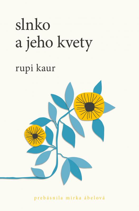 Kniha: Slnko a jeho kvety - Rupi Kaur