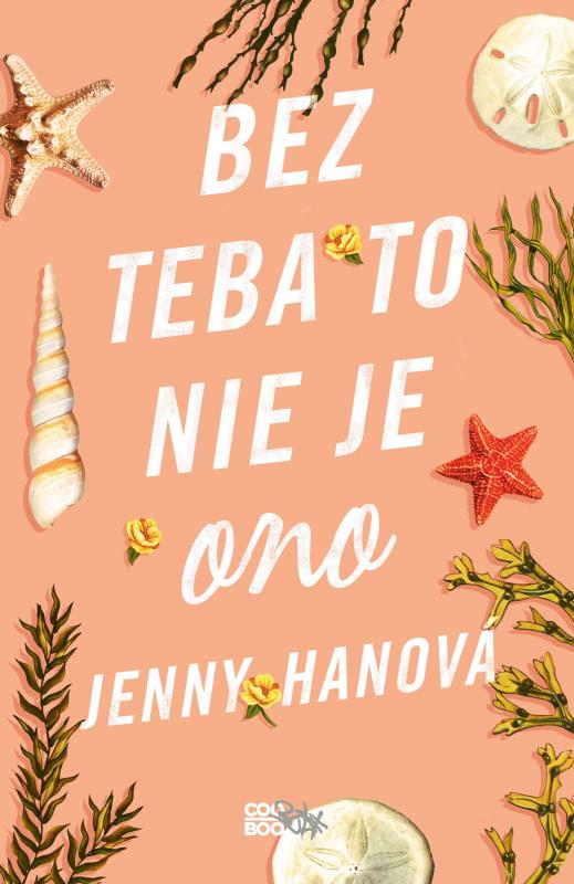 Kniha: Bez teba to nie je ono - Jenny Hanová