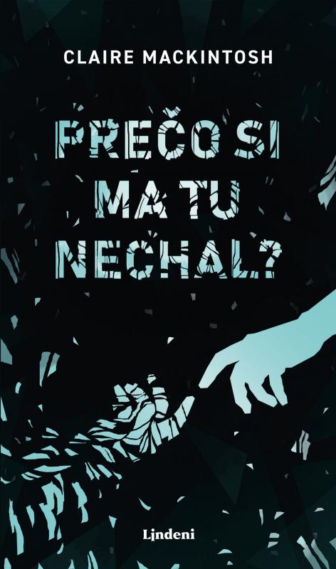 Kniha: Prečo si ma tu nechal? - Clare  Mackintosh