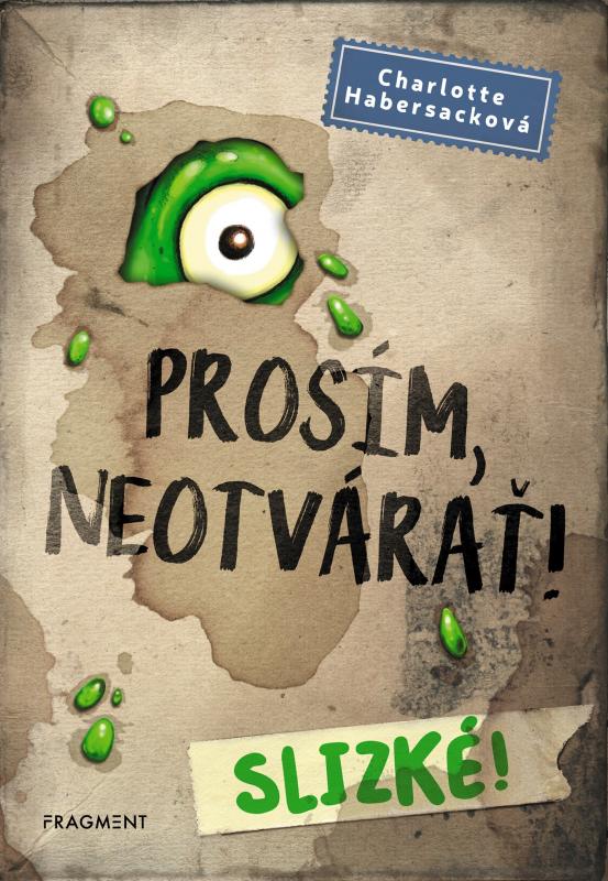 Kniha: Prosím, neotvárať! 2: Slizké! - Charlotte Habersack