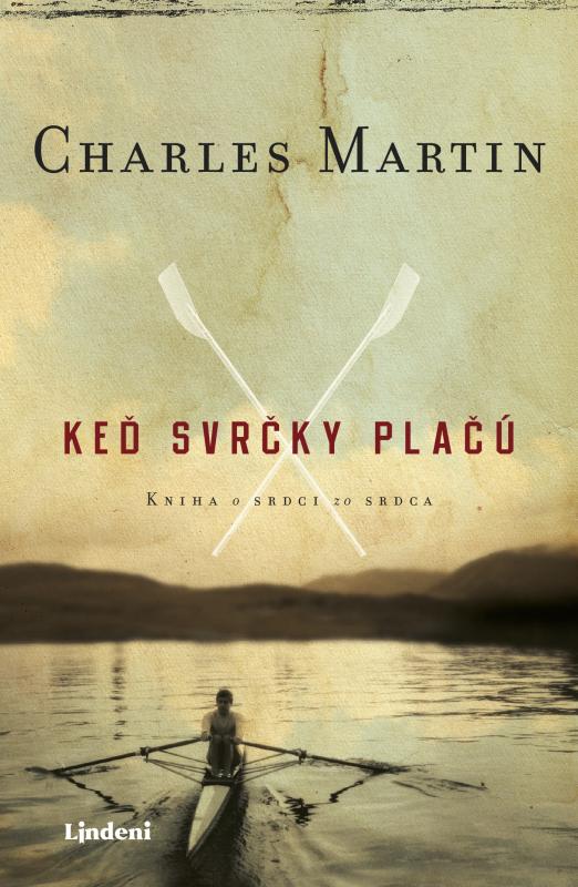 Kniha: Keď svrčky plačú - Charles Martin