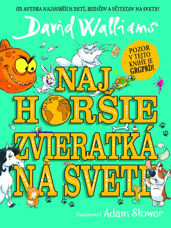 Kniha: Najhoršie zvieratká na svete - David Walliams