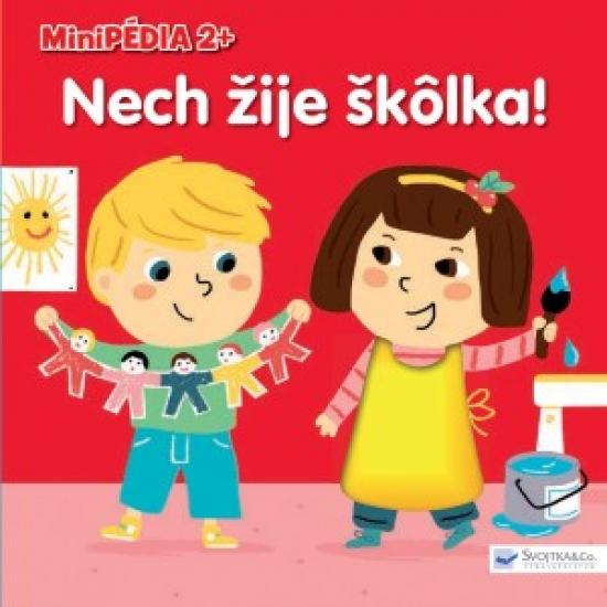 Kniha: Minipédia 2+ Nech žije škôlka!autor neuvedený