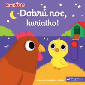 MiniPÉDIA – Dobrú noc, kuriatko