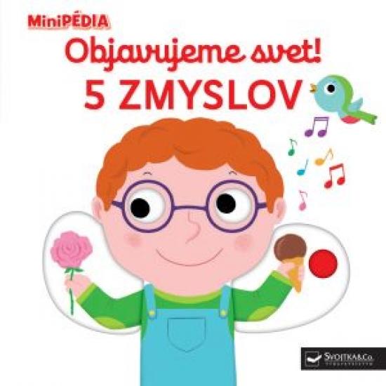 Kniha: MiniPÉDIA - Objavujeme svet! 5 zmyslov - Choux Nathalie