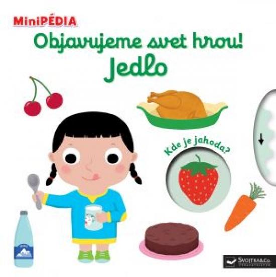 Kniha: MiniPÉDIA Objavujeme svet hrou! Jedlo - Choux Nathalie