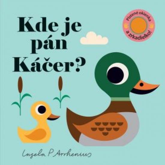 Kniha: Kde je pán Káčer? Plstené okienka a zrka - Arrhenius Ingela P.